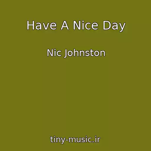 کاور آهنگ Have A Nice Day از Nic Johnston