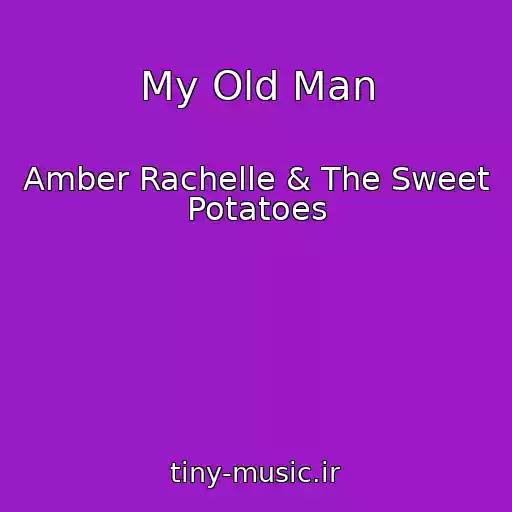 کاور آهنگ My Old Man از Amber Rachelle & The Sweet Potatoes