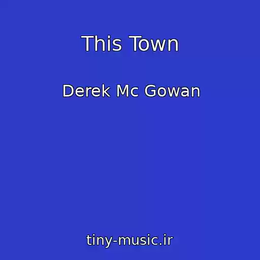 کاور آهنگ This Town از Derek Mc Gowan