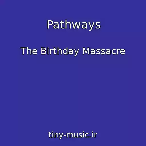 کاور آهنگ Pathways از The Birthday Massacre