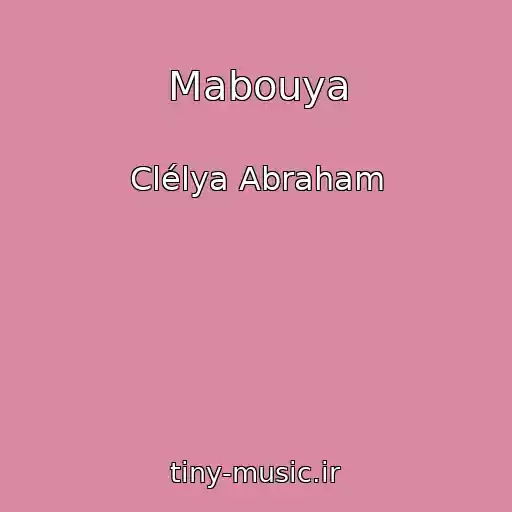 کاور آهنگ Mabouya از Clélya Abraham