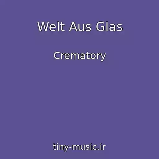 کاور آهنگ Welt Aus Glas از Crematory