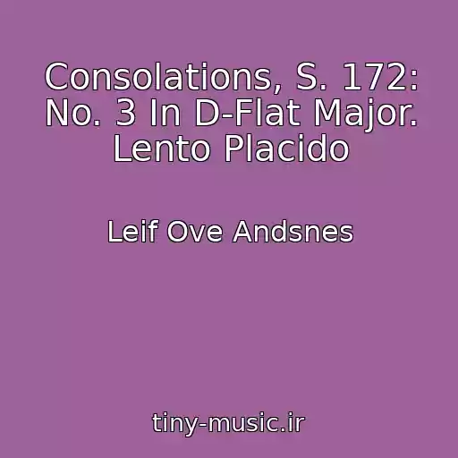 کاور آهنگ Consolations, S. 172: No. 3 In D-Flat Major. Lento Placido از Leif Ove Andsnes