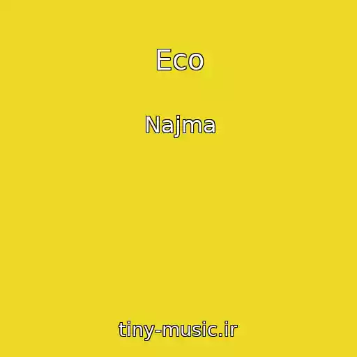 کاور آهنگ Eco از Najma