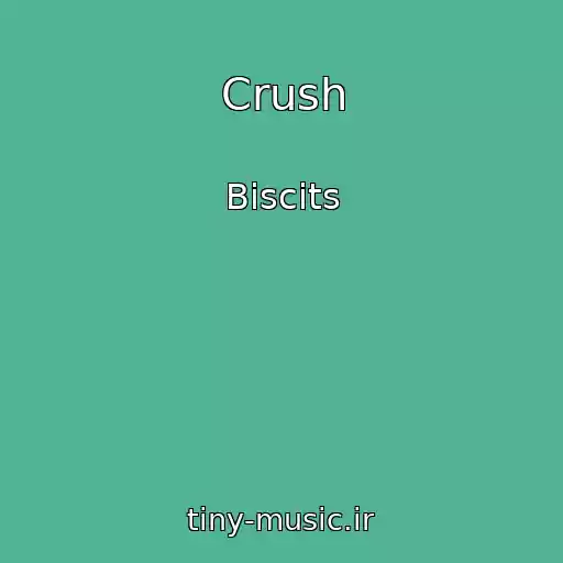 کاور آهنگ Crush از Biscits