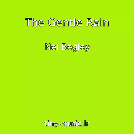 کاور آهنگ The Gentle Rain از Nel Begley