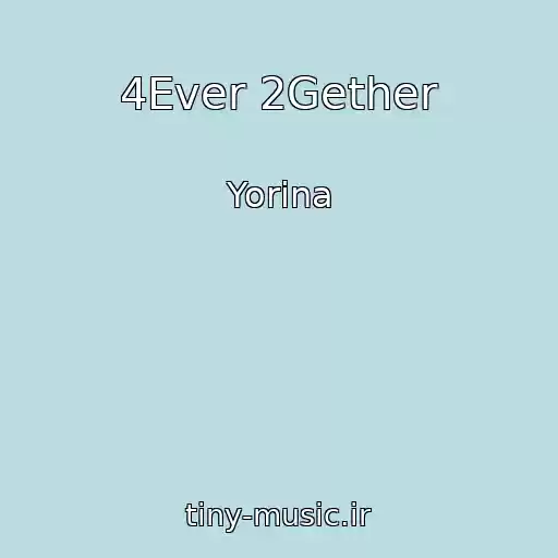 کاور آهنگ 4Ever 2Gether از Yorina