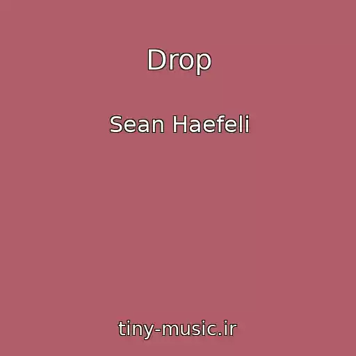 کاور آهنگ Drop از Sean Haefeli