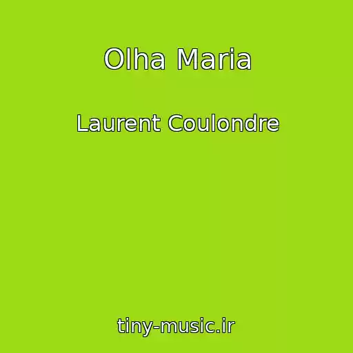کاور آهنگ Olha Maria از Laurent Coulondre