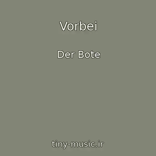 کاور آهنگ Vorbei از Der Bote