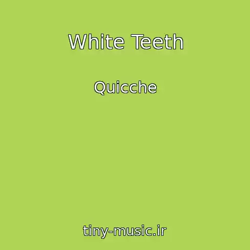 کاور آهنگ White Teeth از Quicche