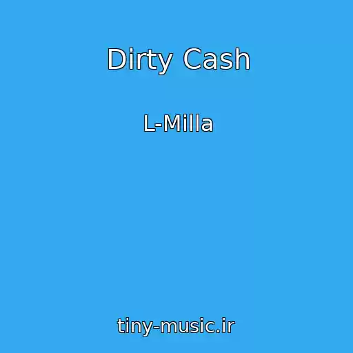 کاور آهنگ Dirty Cash از L-Milla
