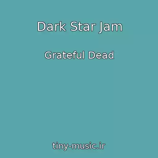 کاور آهنگ Dark Star Jam از Grateful Dead