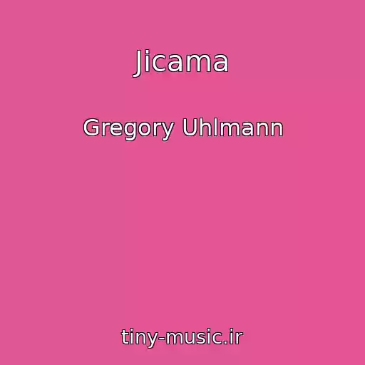 کاور آهنگ Jicama از Gregory Uhlmann