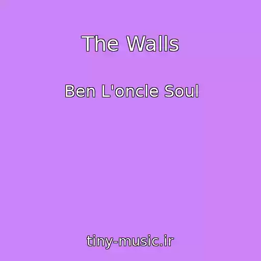 کاور آهنگ The Walls از Ben L'oncle Soul