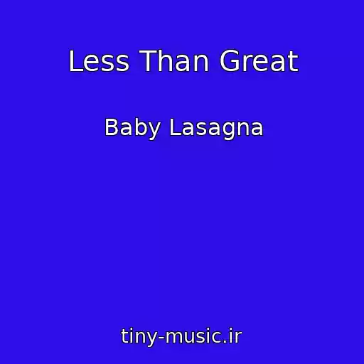 کاور آهنگ Less Than Great از Baby Lasagna