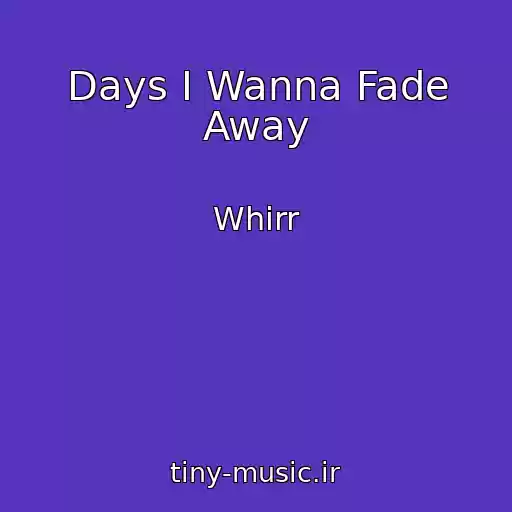 کاور آهنگ Days I Wanna Fade Away از Whirr