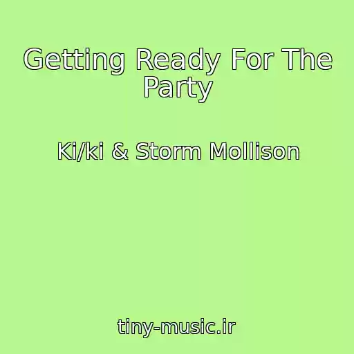 کاور آهنگ Getting Ready For The Party از Ki/ki & Storm Mollison