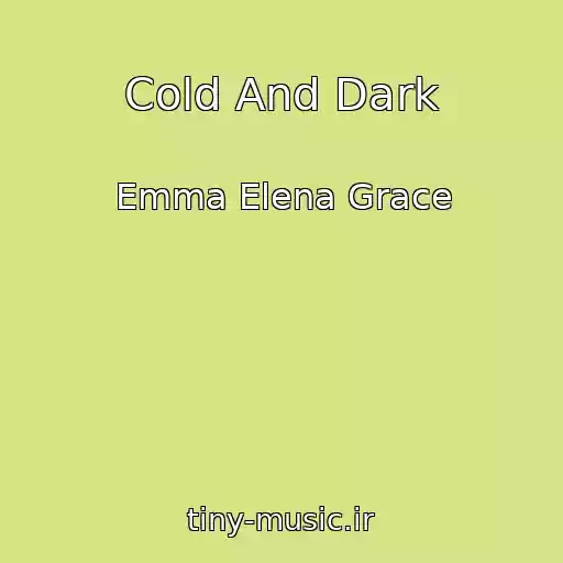 کاور آهنگ Cold And Dark از Emma Elena Grace