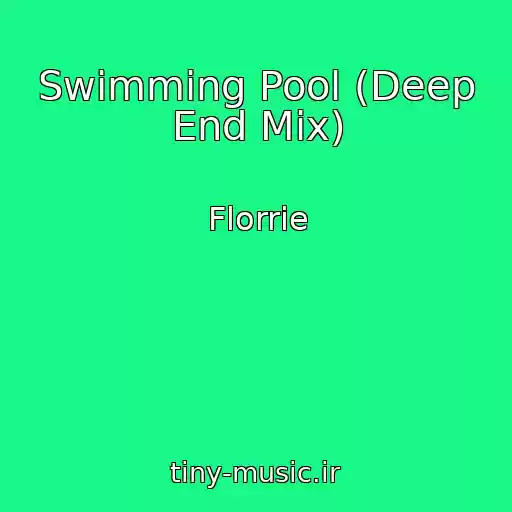کاور آهنگ Swimming Pool (Deep End Mix) از Florrie