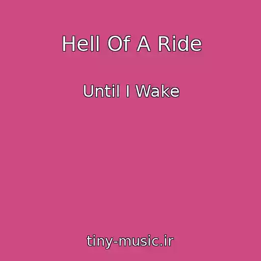 کاور آهنگ Hell Of A Ride از Until I Wake