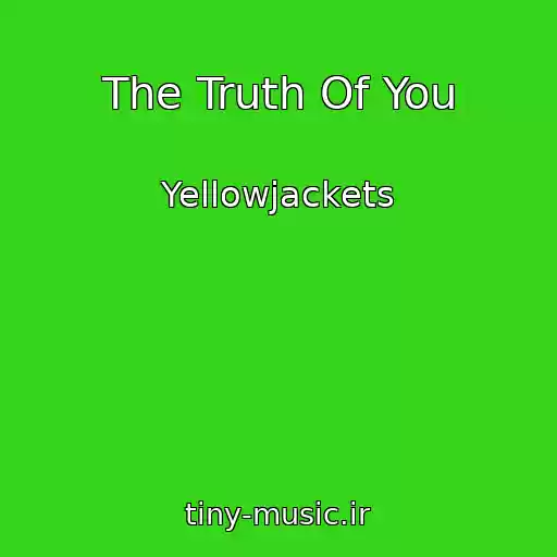 کاور آهنگ The Truth Of You از Yellowjackets