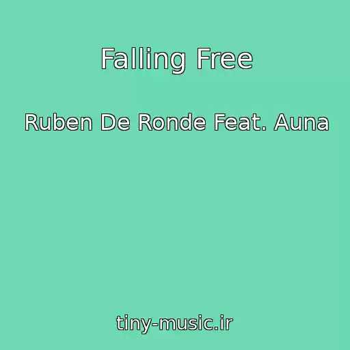 کاور آهنگ Falling Free از Ruben De Ronde Feat. Auna