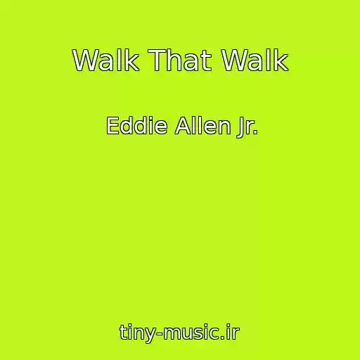 کاور آهنگ Walk That Walk از Eddie Allen Jr.