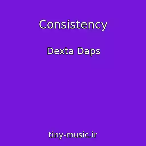 کاور آهنگ Consistency از Dexta Daps