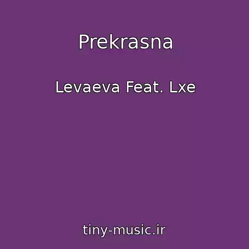 کاور آهنگ Prekrasna از Levaeva Feat. Lxe