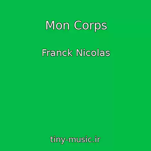کاور آهنگ Mon Corps از Franck Nicolas