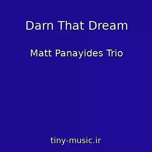کاور آهنگ Darn That Dream از Matt Panayides Trio