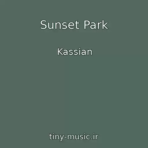کاور آهنگ Sunset Park از Kassian