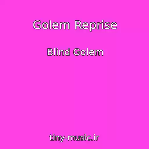 کاور آهنگ Golem Reprise از Blind Golem