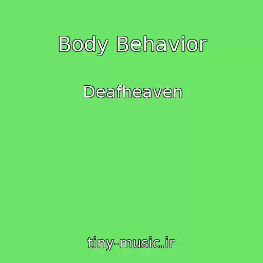 کاور آهنگ Body Behavior از Deafheaven
