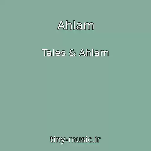 کاور آهنگ Ahlam از Tales & Ahlam