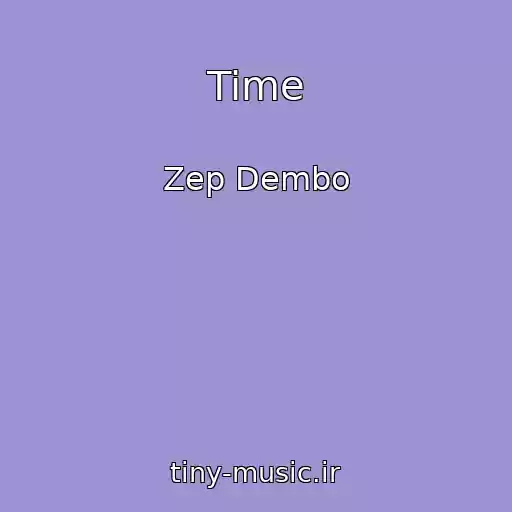 کاور آهنگ Time از Zep Dembo