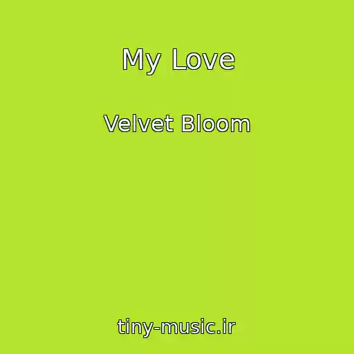 کاور آهنگ My Love از Velvet Bloom
