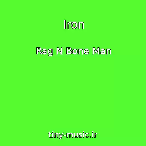 کاور آهنگ Iron از Rag N Bone Man