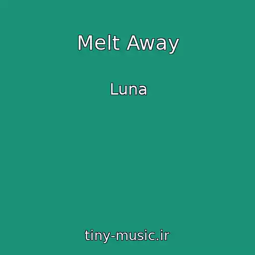 کاور آهنگ Melt Away از Luna