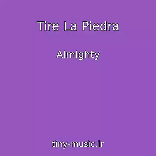 کاور آهنگ Tire La Piedra از Almighty