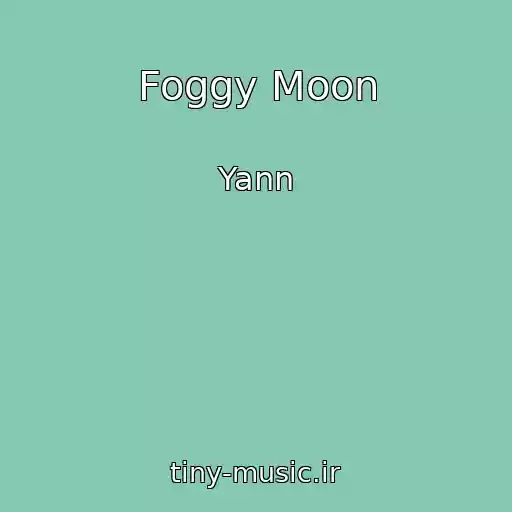 کاور آهنگ Foggy Moon از Yann