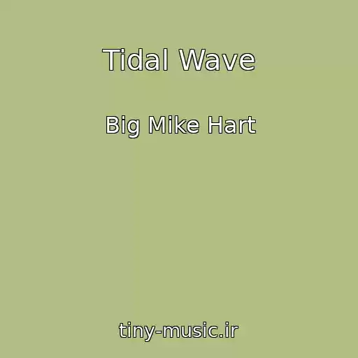 کاور آهنگ Tidal Wave از Big Mike Hart