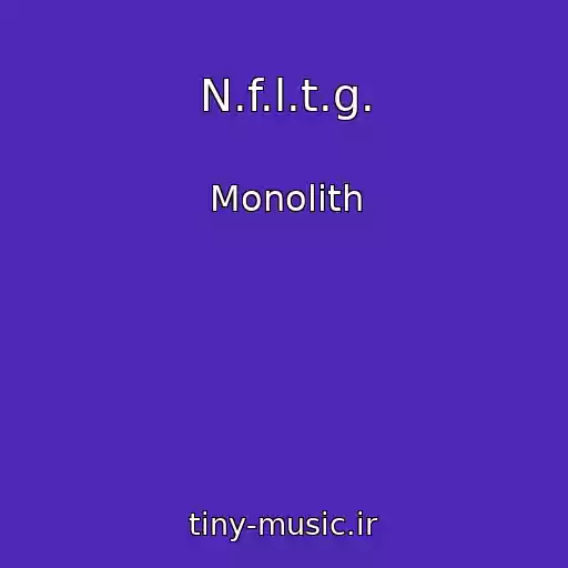 کاور آهنگ N.f.l.t.g. از Monolith