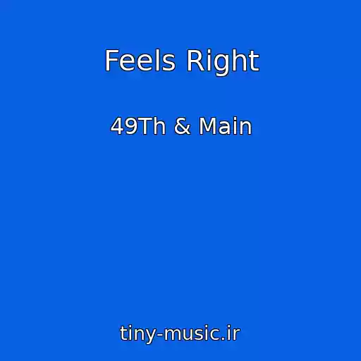 کاور آهنگ Feels Right از 49Th & Main