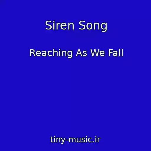 کاور آهنگ Siren Song از Reaching As We Fall