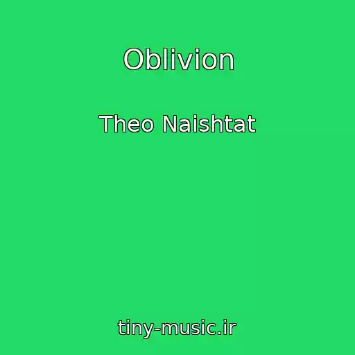 کاور آهنگ Oblivion از Theo Naishtat