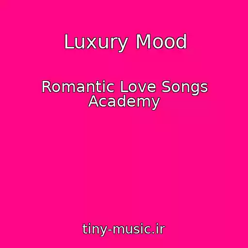 کاور آهنگ Luxury Mood از Romantic Love Songs Academy