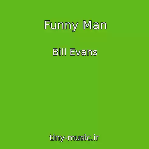کاور آهنگ Funny Man از Bill Evans