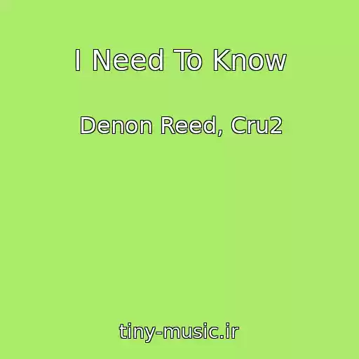 کاور آهنگ I Need To Know از Denon Reed, Cru2
